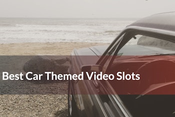 The Best Car Themed Video Slots