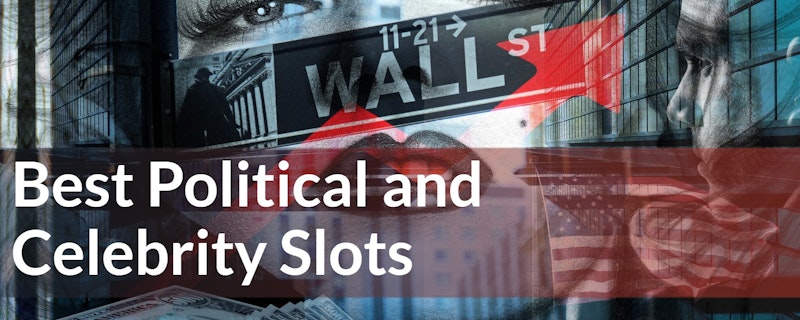 Five of the Best Political and Celebrity Slots