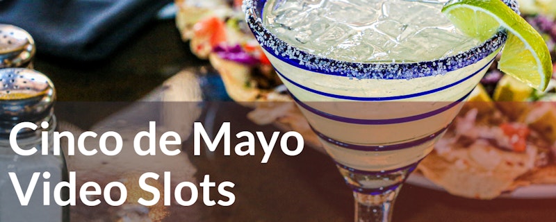 Cinco de Mayo Video Slots