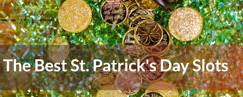 The Best St. Patrick's Day Slots